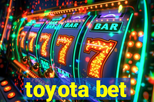 toyota bet